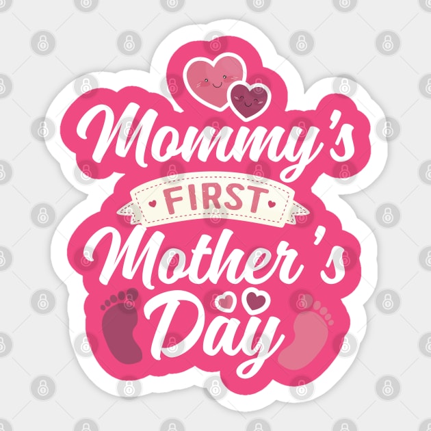 MOMMY'S FIRST MOTHER'S DAY SHIRT Sticker by Dailygrind